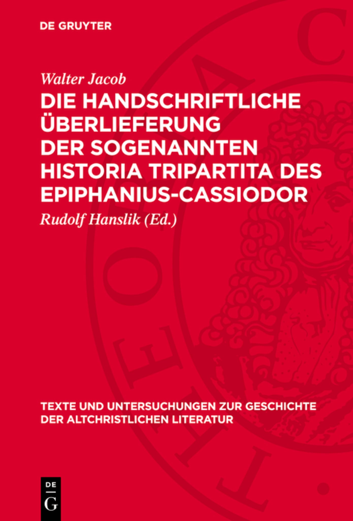 Die handschriftliche Überlieferung der sogenannten Historia Tripartita des Epiphanius-Cassiodor
